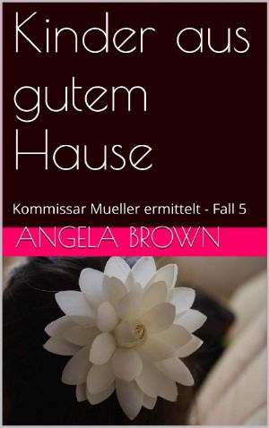 [Kommissar Mueller 05] • Kinder aus gutem Hause